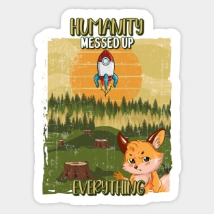 HUMANTY MESSED UP EVERYTHING Sticker